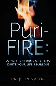 Puri-FIRE : Using the Storms of Life to Ignite Your Life's Purpose cover image cdn