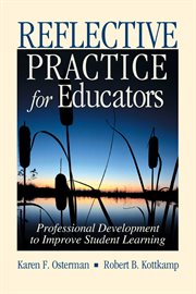 Reflective Practice for Educators : Professional Development to Improve Student Learning cover image cdn