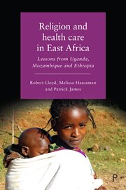 RELIGION AND HEALTH CARE IN EAST AFRICA : lessons from uganda, mozambique and ethiopia cover image cdn