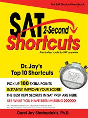 SAT 2-second shortcuts : the fastest route to SAT answers, Dr. Jay's top 10 shortcuts cover image cdn