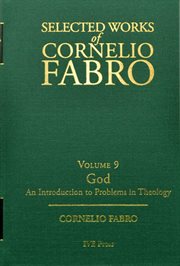 Selected works of cornelio fabro, volume 9. An Introduction to Problems in Theology cover image cdn