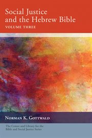 Social justice and the Hebrew Bible. Volume 3 cover image cdn