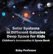 Solar systems in different galaxies. Deep Space for Kids cover image cdn