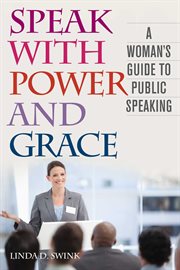 Speak with power and grace : a woman's guide to public speaking cover image cdn