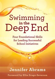 Swimming in the deep end : four foundational skills for leading successful school initiatives cover image cdn