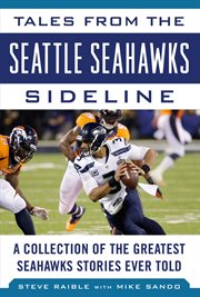 Tales from the Seattle Seahawks sideline : a collection of the greatest Seahawks stories ever told cover image cdn