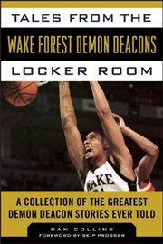 Tales from the Wake Forest Demon Deacons Locker Room cover image cdn