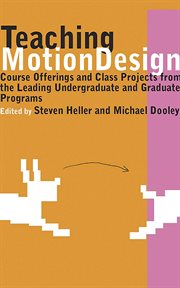Teaching motion design : course offerings and class projects from the leading undergraduate and graduate programs cover image cdn