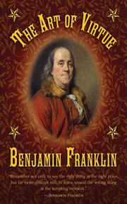 The Art of Virtue : Ben Franklin's Formula for Successful Living cover image cdn