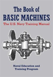 The book of basic machines : the U.S. Navy training manual cover image cdn