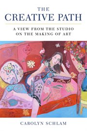 The creative path : a view from the studio on the making of art cover image cdn