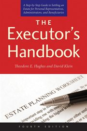 The Executor's Handbook : a Step-by-Step Guide to Settling an Estate for Personal Representatives, Administrators, and Beneficiaries cover image cdn