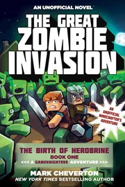 The great zombie invasion : an unofficial Minecrafter's adventure cover image cdn