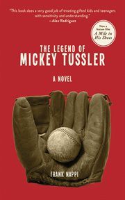 The legend of Mickey Tussler : a novel cover image cdn