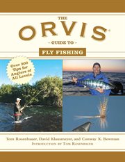 The Orvis Guide to Fly Fishing : More Than 300 Tips for Anglers of All Levels cover image cdn