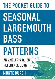 The pocket guide to seasonal largemouth bass patterns : an angler's quick reference book cover image cdn