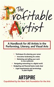 The profitable artist : a handbook for all artists in the performing, literary, and visual arts cover image cdn