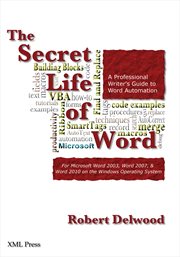 The secret life of Word : a professional writer's guide to Microsoft Word automation cover image cdn