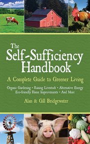 The Self-Sufficiency Handbook : a Complete Guide to Greener Living cover image cdn