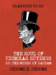 SOUL OF NICHOLAS SNYDERS OR THE MISER OF ZANDAM; cover image cdn