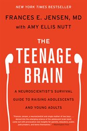 The teenage brain : a neuroscientist's survival guide to raising adolescents and young adults cover image cdn