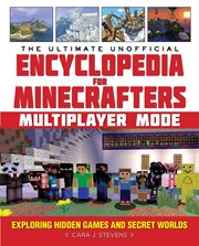The ultimate unofficial encyclopedia for Minecrafters, multiplayer mode : discovering hidden games and secret worlds cover image cdn