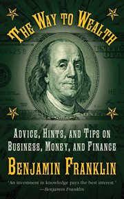 The Way to Wealth : Advice, Hints, and Tips on Business, Money, and Finance cover image cdn