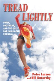 Tread lightly : form, footwear, and the quest for injury-free running cover image cdn