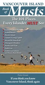 Vancouver Island book of musts : the 101 places every islander must see cover image cdn