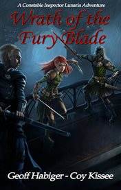 Wrath of the fury blade : a Constable Inspector Lunaria adventure cover image cdn