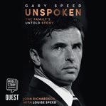 Gary Speed : unspoken : the family's untold story cover image cdn