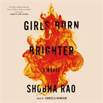 Girls burn brighter : a novel cover image cdn