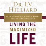 Living the maximized life cover image cdn