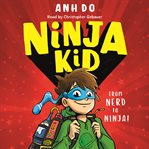 Ninja kid : from nerd to ninja! cover image cdn