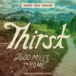Thirst : 2600 miles to home cover image cdn