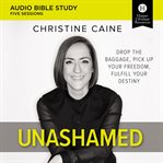 Unashamed : drop the baggage, pick up your freedom, fulfill your destiny cover image cdn