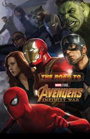 The road to marvel's avengers: infinity war - the art of the marvel cinematic universe cover image cdn