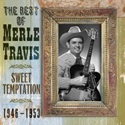 The best of merle travis: sweet temptation 1946-1953 cover image cdn