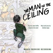 The man in the ceiling (world premiere recording) cover image cdn