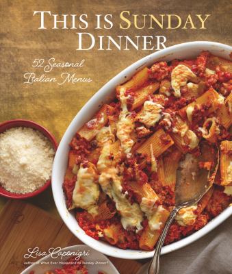 This is Sunday dinner : 52 seasonal Italian menus  cover image cdn