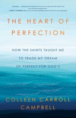 The heart of perfection : how the saints taught me to trade my dream of perfect for God's  cover image cdn
