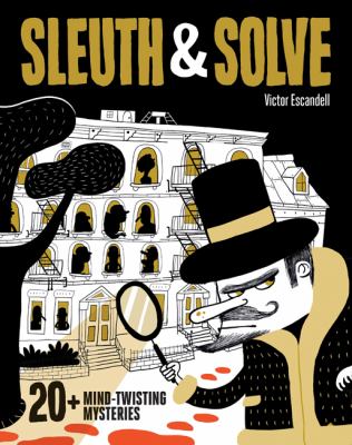 Sleuth & solve : 20+ mind-twisting mysteries  cover image cdn
