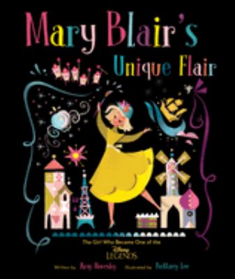 Mary Blair's unique flair : the girl who became one of the Disney legends  cover image cdn
