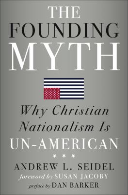 The founding myth : why Christian nationalism is un-American  cover image cdn