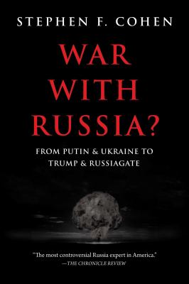War with Russia? : from Putin & Ukraine to Trump & Russiagate  cover image cdn