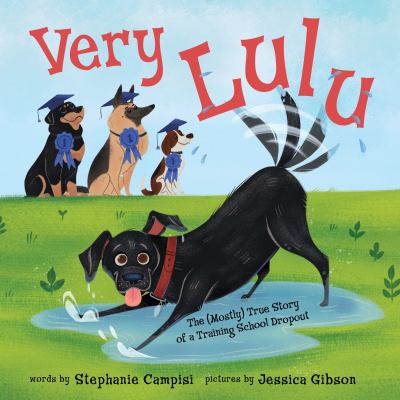Very Lulu : the (mostly) true story of a training school dropout  cover image cdn