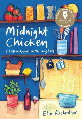 Midnight chicken : (& other recipes worth living for)  cover image cdn