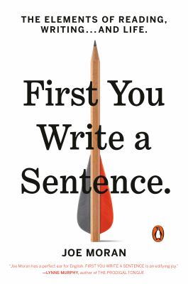 First you write a sentence : the elements of reading, writing...and life  cover image cdn