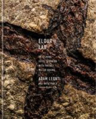 Flour lab : an at-home guide to baking with freshly milling grains  cover image cdn