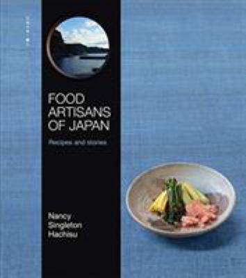 Food artisans of Japan : recipes and stories  cover image cdn